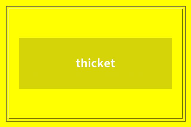 thicket