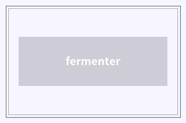 fermenter