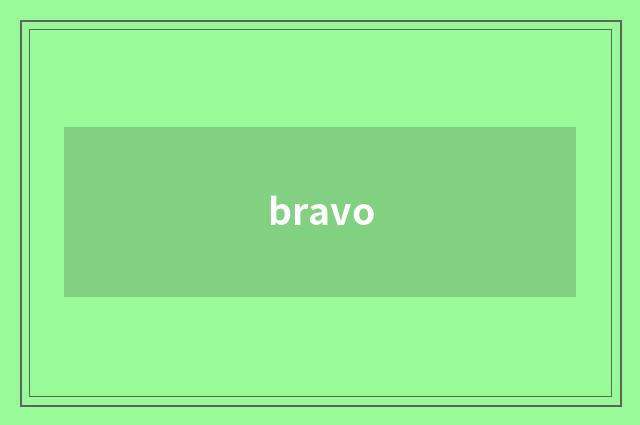 bravo