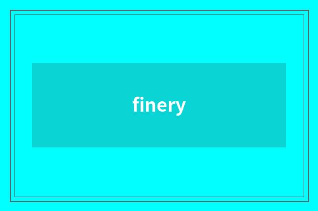 finery