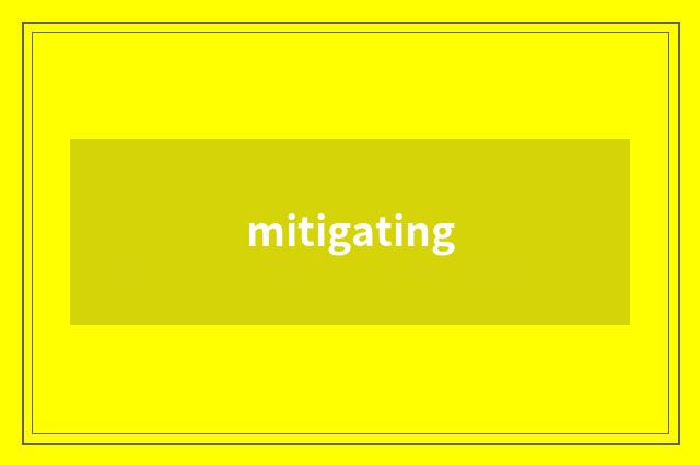 mitigating