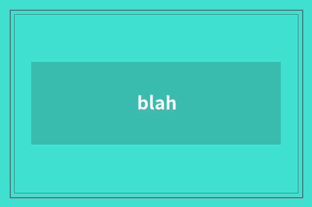 blah