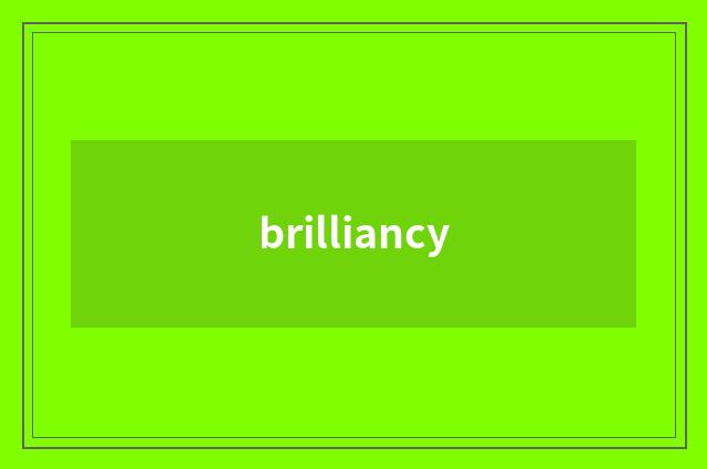 brilliancy