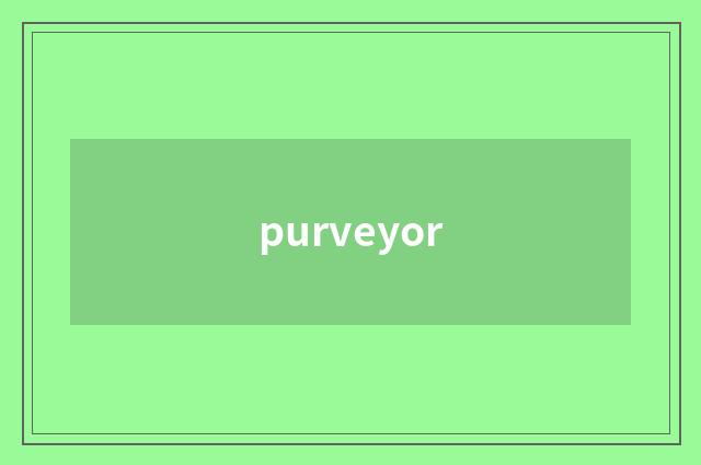 purveyor