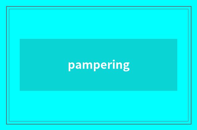 pampering