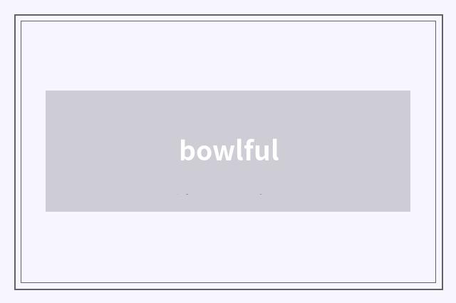 bowlful
