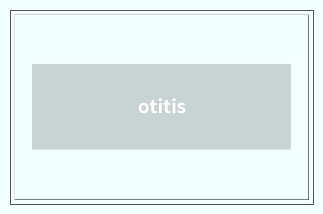 otitis