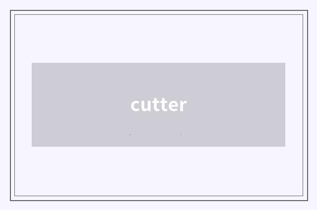 cutter