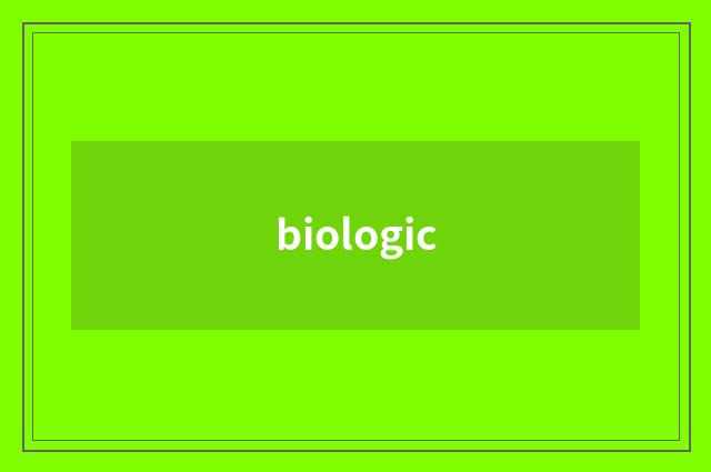 biologic