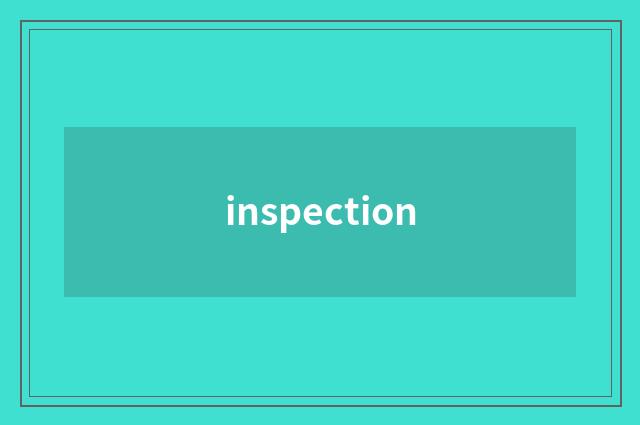 inspection