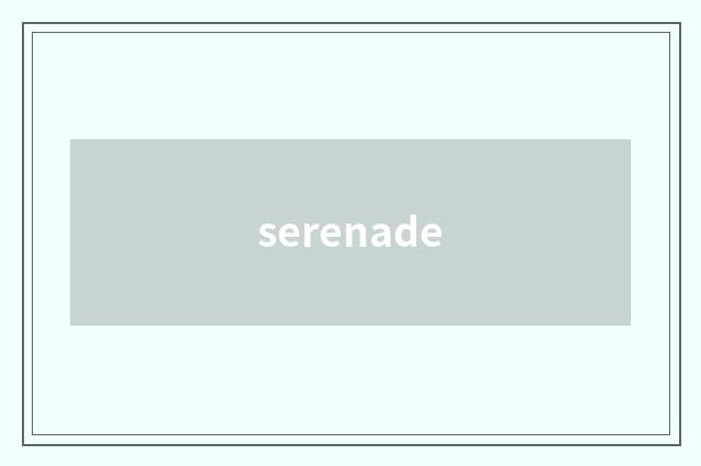 serenade