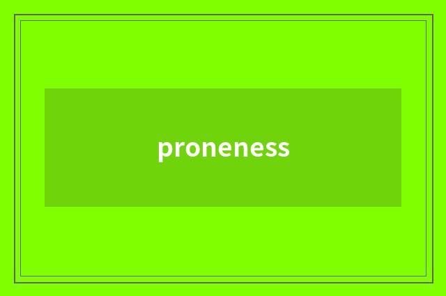 proneness