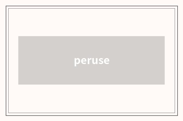 peruse