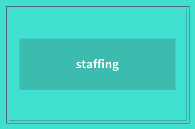 staffing