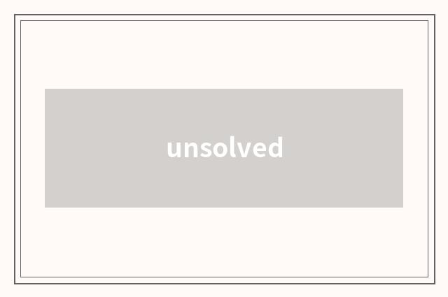 unsolved