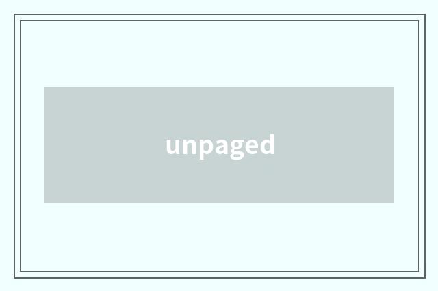 unpaged