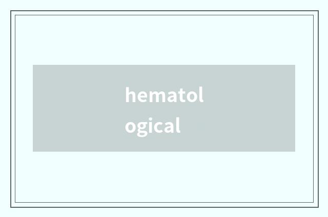 hematological