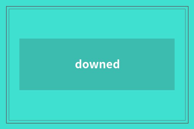 downed