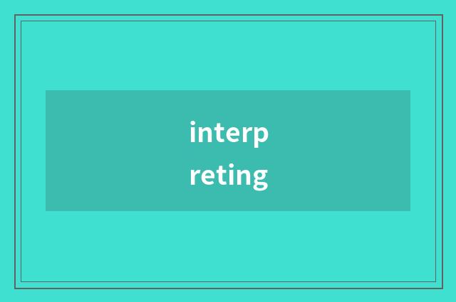 interpreting