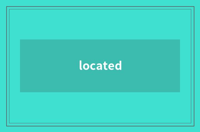 located