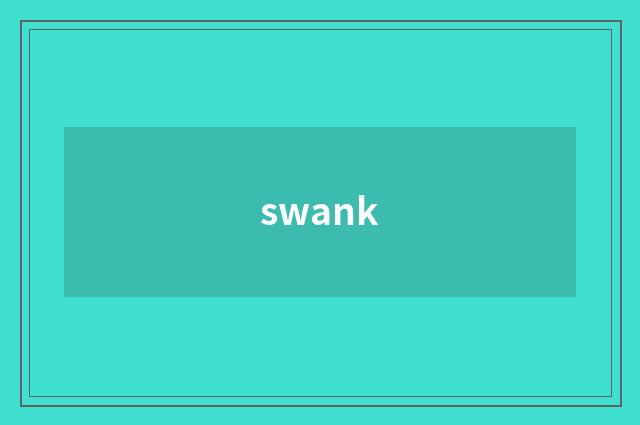 swank