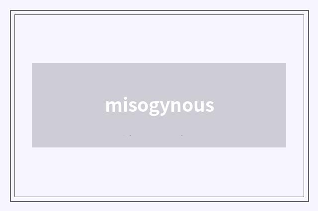 misogynous