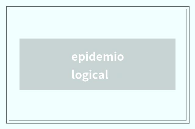 epidemiological