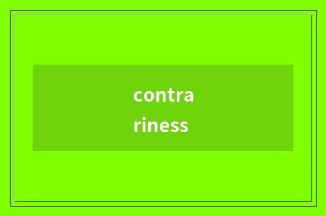contrariness