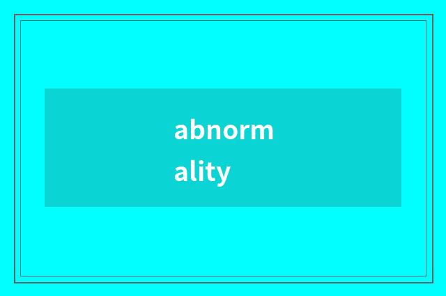 abnormality