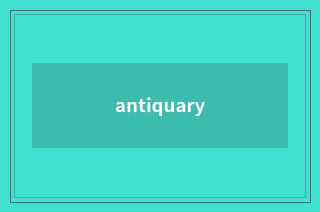 antiquary