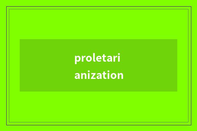 proletarianization
