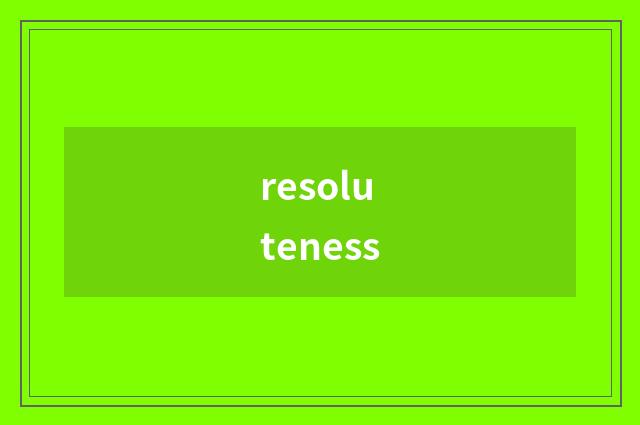resoluteness