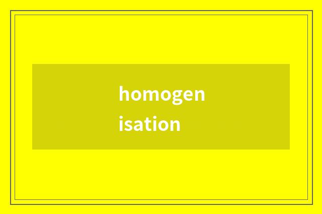 homogenisation