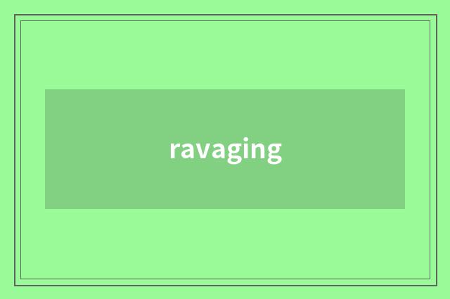 ravaging