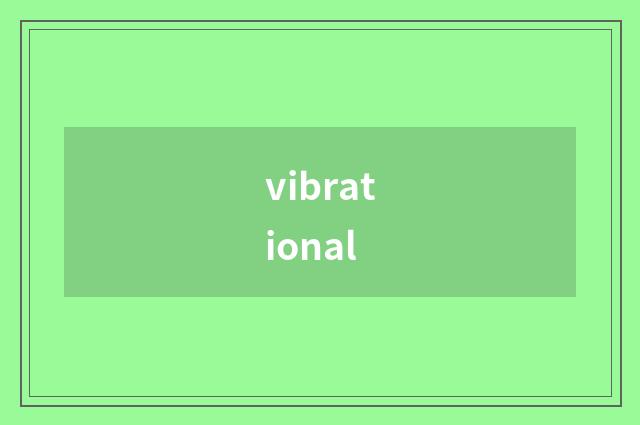 vibrational