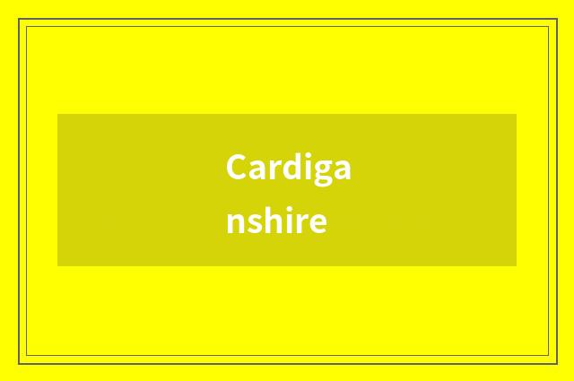Cardiganshire