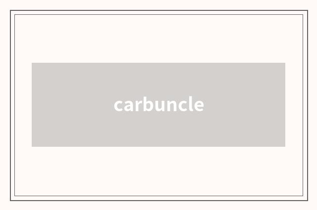 carbuncle