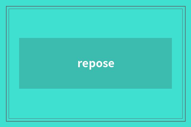 repose