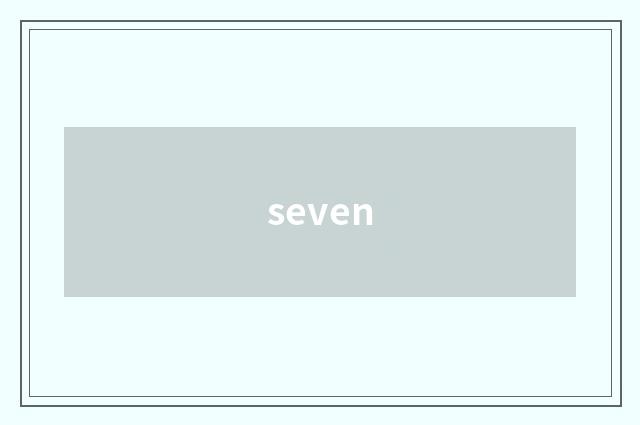 seven