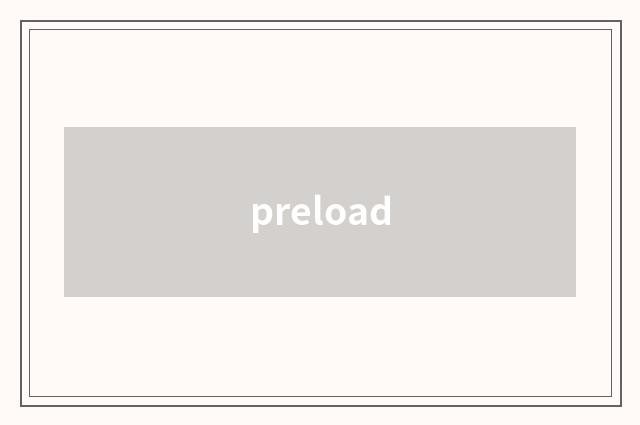 preload