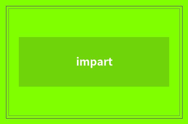 impart