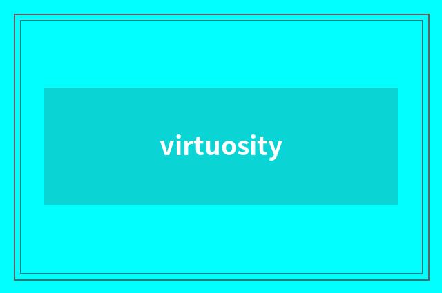 virtuosity