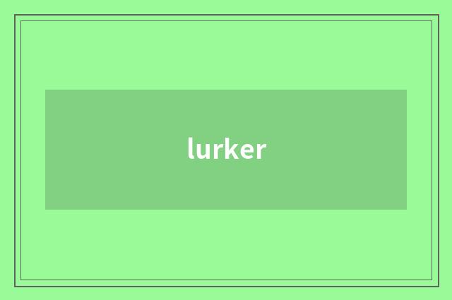 lurker