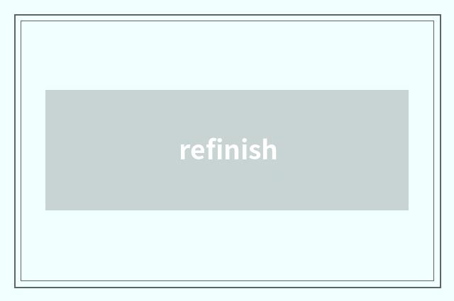 refinish