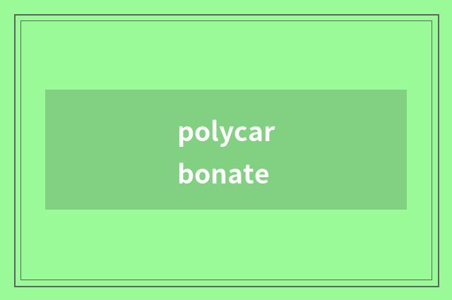 polycarbonate