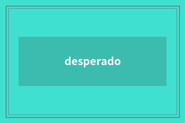 desperado