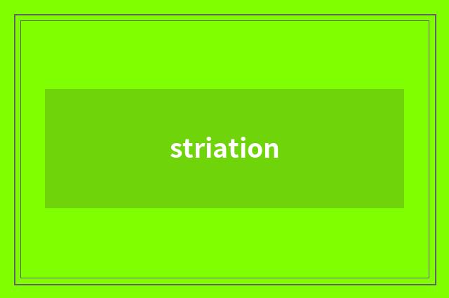 striation