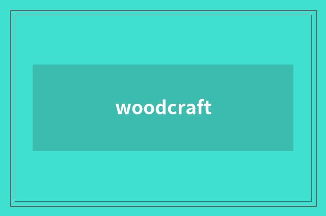 woodcraft