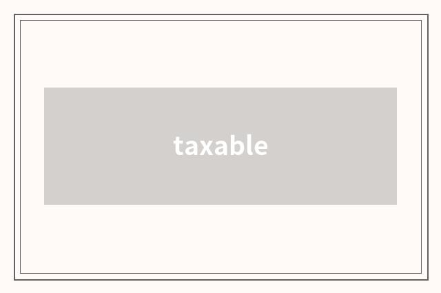 taxable