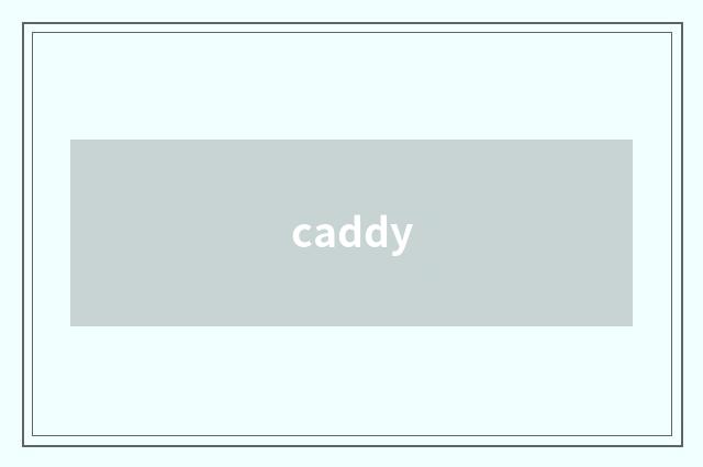 caddy